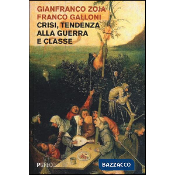Crisi, tendenza alla guerra e classe