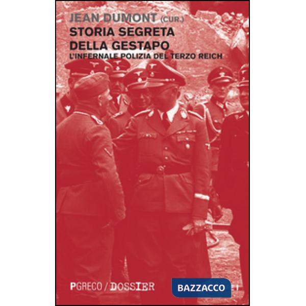 Storia segreta della Gestapo. L'infernale polizia del Terzo Reich. Vol. 1
