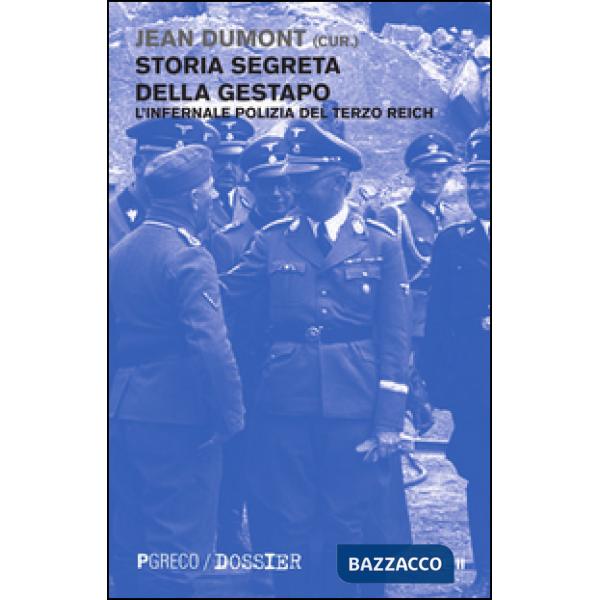 Storia segreta della Gestapo. L'infernale polizia del Terzo Reich. Vol. 2