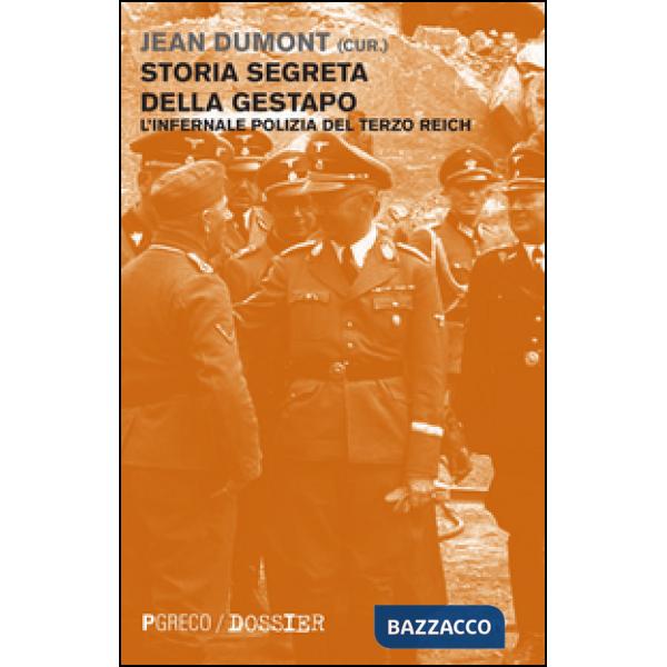 Storia segreta della Gestapo. L'infernale polizia del Terzo Reich. Vol. 4