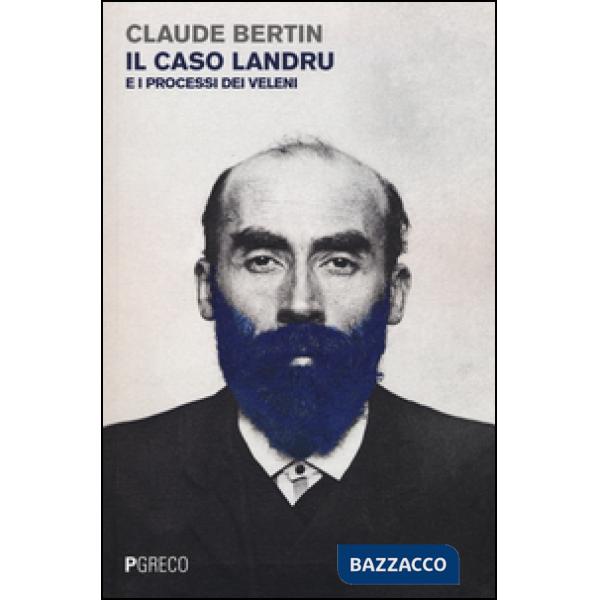 Caso Landru e i processi dei veleni (Il)