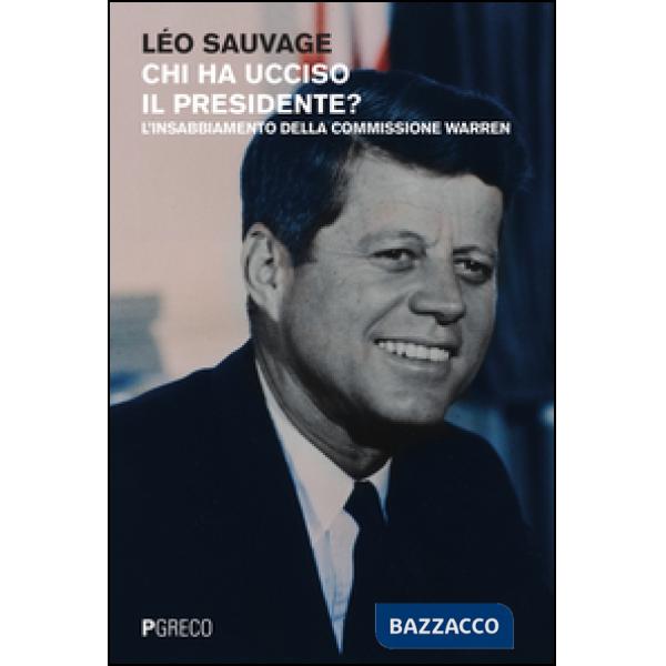 Chi ha ucciso il presidente? L'insabbiamento della commissione Warren