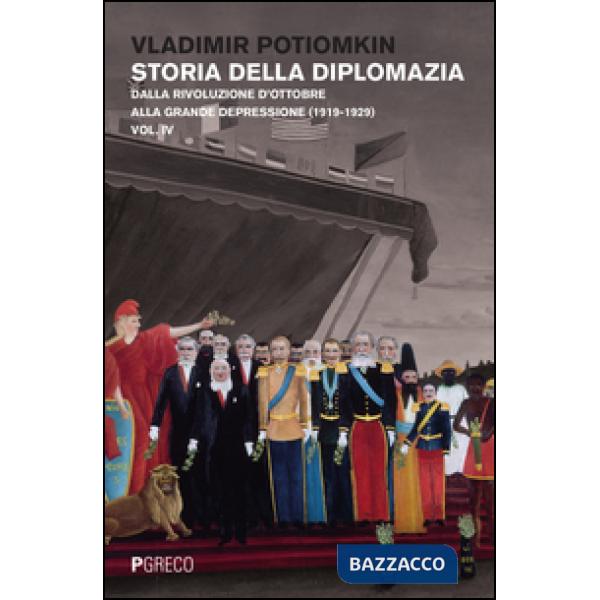 Storia della diplomazia. Vol. 4: Dalla rivoluzione d'ottobre alla grande depressione (1919-1929)
