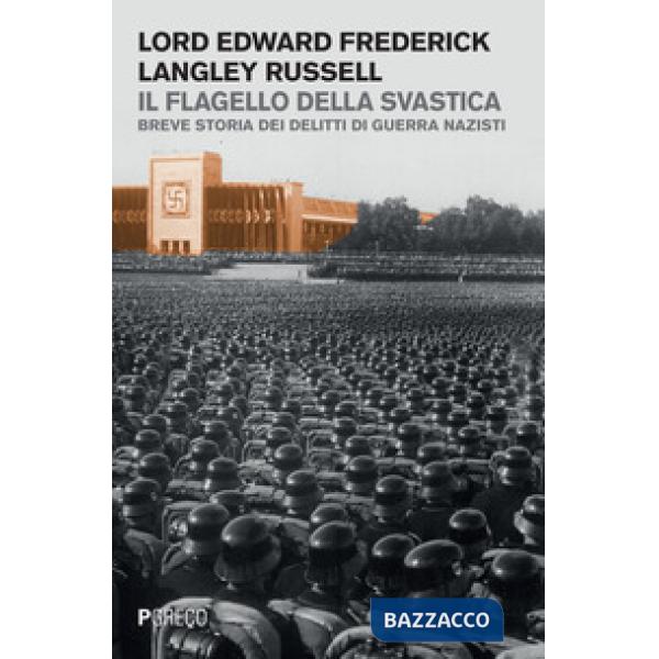 Flagello della svastica. Breve storia dei delitti di guerra nazisti (Il)