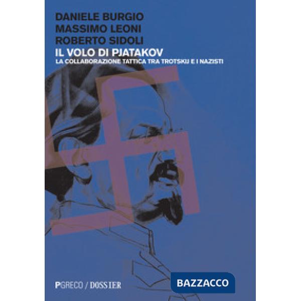 Volo di Pjatakov. La collaborazione tattica tra Trotskij e i nazisti (Il)
