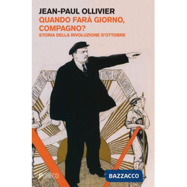 Quando fara giorno, compagno? Storia della rivoluzione d'ottobre