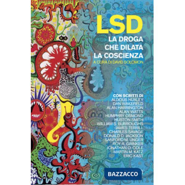 LSD. La droga che dilata la coscienza