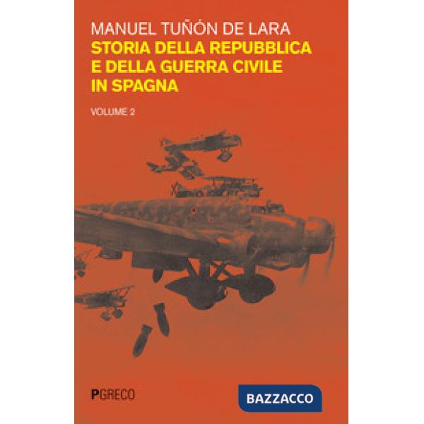 Storia della repubblica e della guerra civile in Spagna. Vol. 2