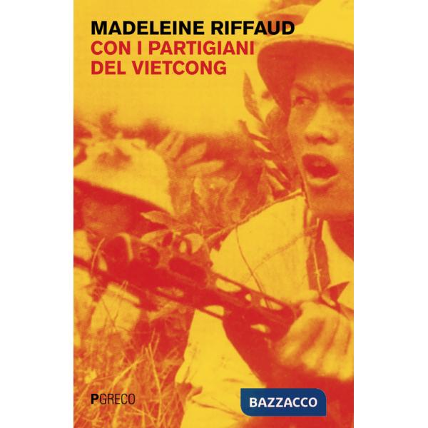 Con i partigiani del Viet Cong