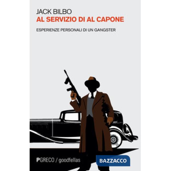 Al servizio di Al Capone. Esperienze personali di un gangster