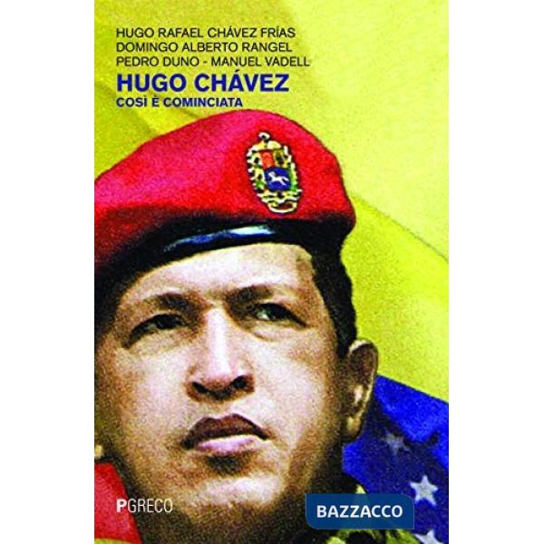 Hugo Chávez. Così è cominciata