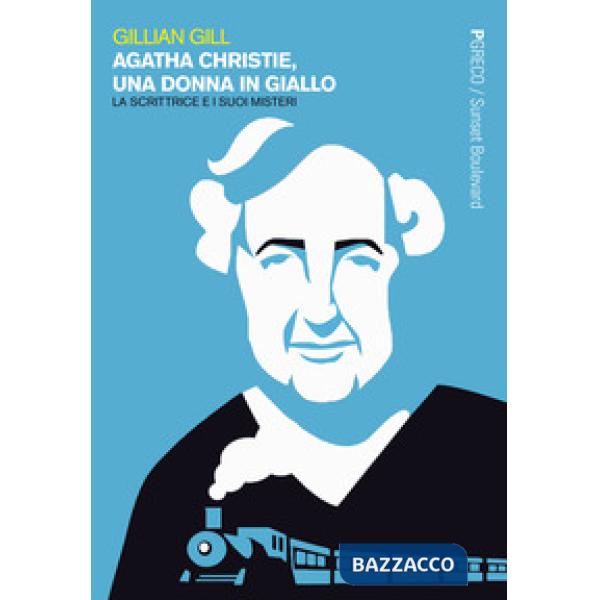 Agatha Christie. Una donna in giallo. La scrittrice e i suoi misteri