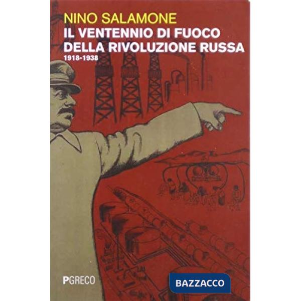 Ventennio di fuoco della Rivoluzione russa 1918-1938 (Il)