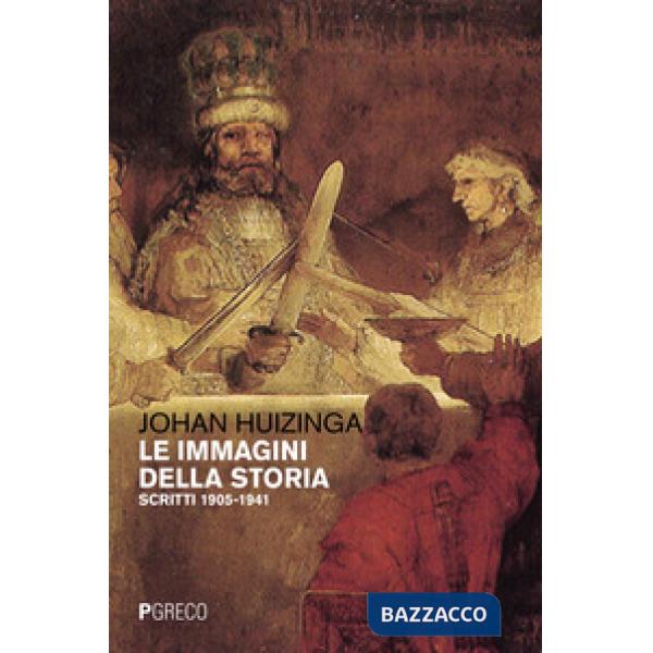 Immagini della storia. Scritti 1905-1941 (Le)