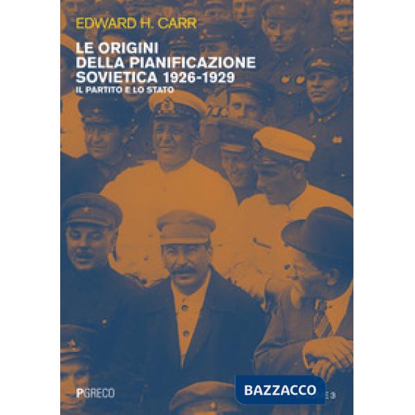 Origini della pianificazione sovietica 1926-1929 (Le). Vol. 3: Il partito e lo Stato