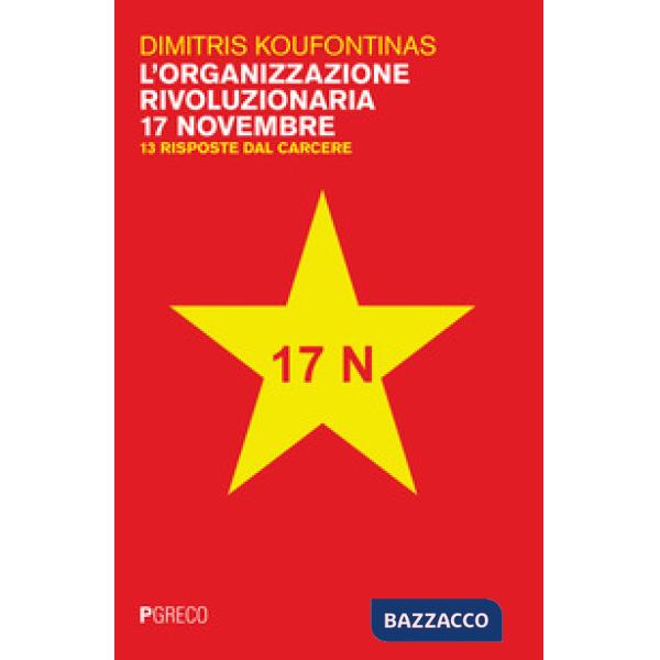 Organizzazione rivoluzionaria 17 Novembre. 13 risposte dal carcere (L')