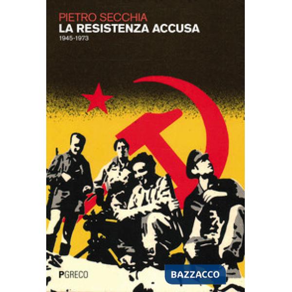 Resistenza accusa (1945-1973) (La)