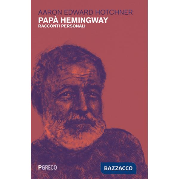 Papà Hemingway. Racconti personali