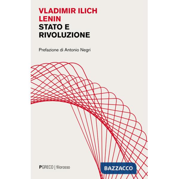 Stato e rivoluzione. La dottrina marxista dello Stato e i compiti del proletariato nella rivoluzione