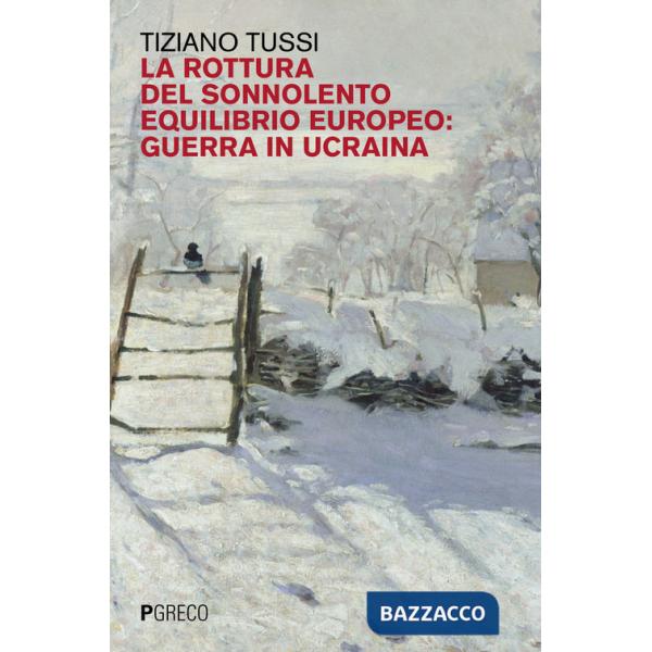 Rottura del sonnolento equilibrio europeo: guerra in Ucraina (La)