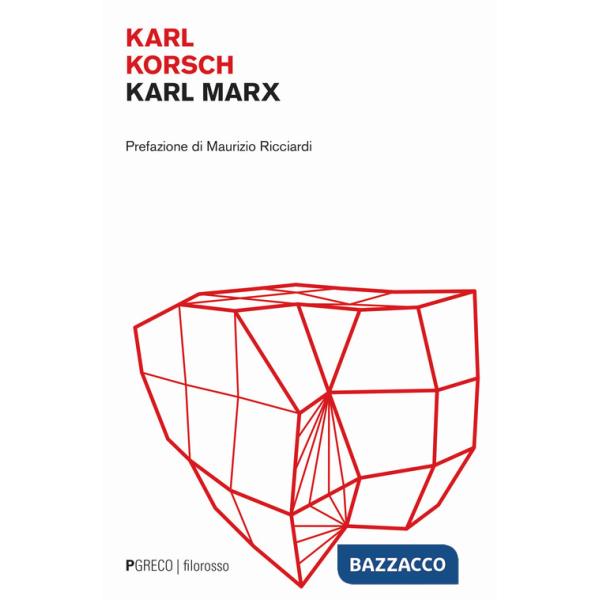 Karl Marx. Un'interpretazione marxista. Nuova ediz.