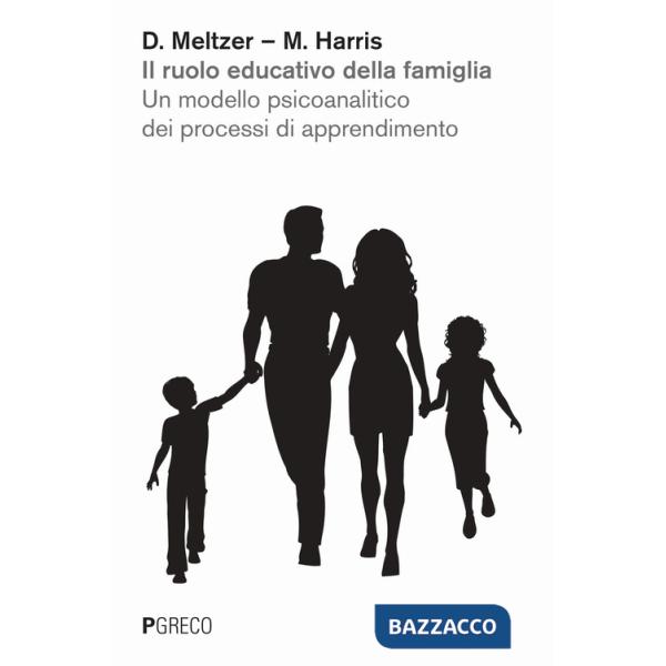 Ruolo educativo della famiglia. Un modello psicoanalitico dei processi di apprendimento (Il)