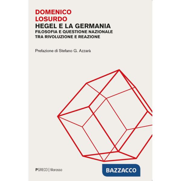 Hegel e la Germania. Filosofia e questione nazionale tra rivoluzione e reazione