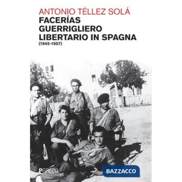 Facerias, guerrigliero libertario (1945-1957)
