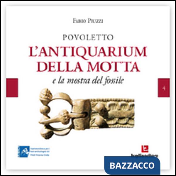 Povoletto. L'antiquarium della Motta e la mostra del fossile