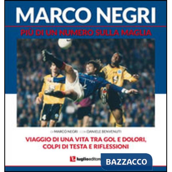 Marco Negri. Più di un numero sulla maglia