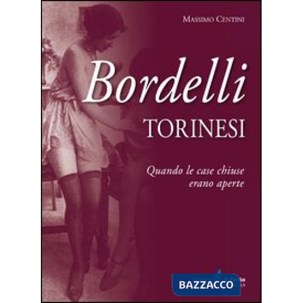 Bordelli torinesi. Quando le case chiuse erano aperte
