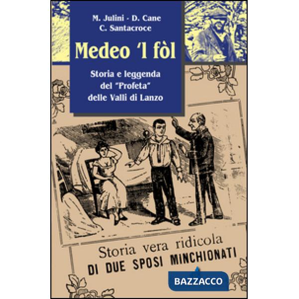 Medeo 'l fòl. Storia e leggenda del «profeta» delle valli di Lanzo
