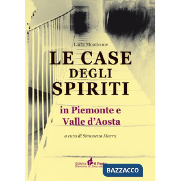 Case degli spiriti. In Piemonte e Valle d'Aosta (Le)