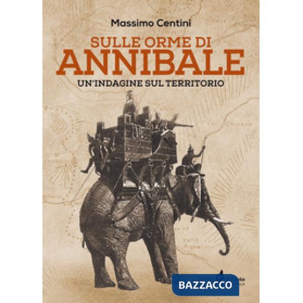 Sulle orme di Annibale. Un'indagine sul territorio
