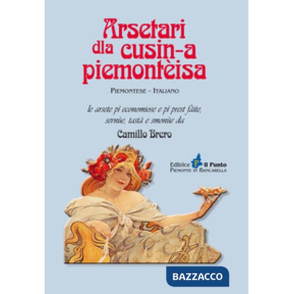 Arsetari dla cusin-a piemontèisa. Ricettario della cucina piemontese