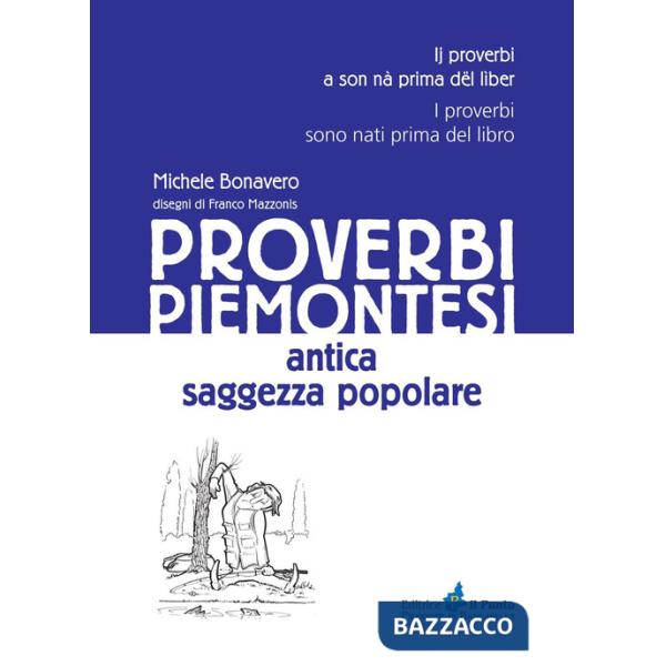 Proverbi piemontesi. Antica saggezza popolare