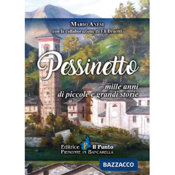 Pessinetto. Mille anni di piccole e grandi storie