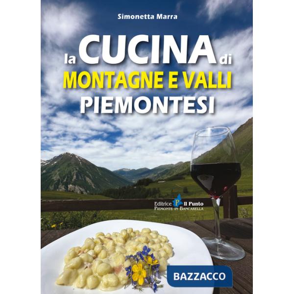 Cucina di montagne e valli piemontesi (La)
