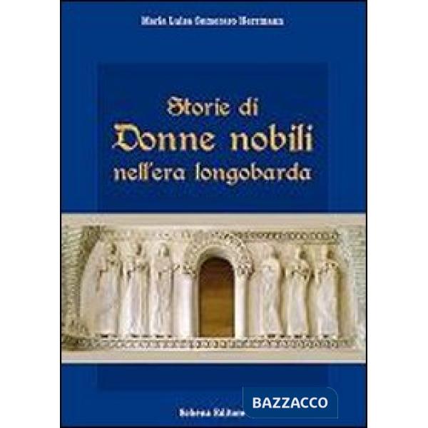 Storie di donne nobili nell'era longobarda