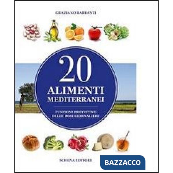 20 alimenti mediterranei. Funzioni protettive delle dosi giornaliere
