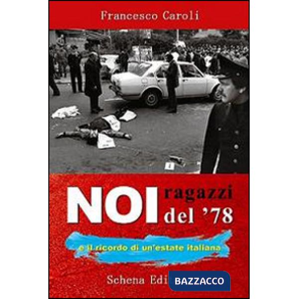 Noi ragazzi del 78 e il ricordo di un'estate italiana