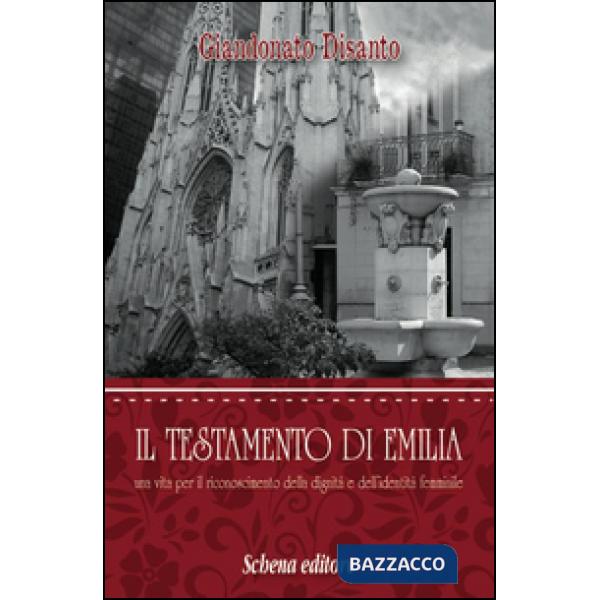 Testamento di Emilia. Una vita per il riconoscimento della dignità e dell'indent