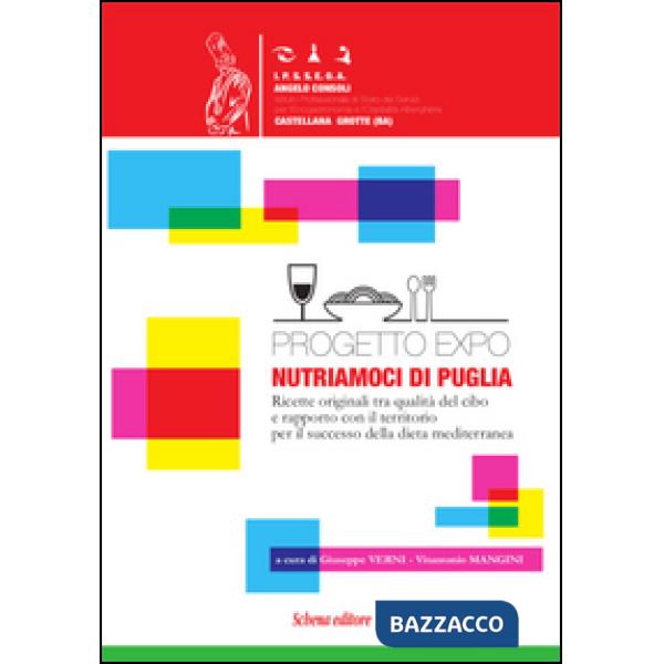 Progetto EXPO. Nutriamoci di Puglia. Ricette originali tra qualità del cibo e ra