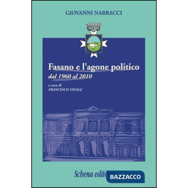 Fasano e l'agone politico dal 1960 al 2010