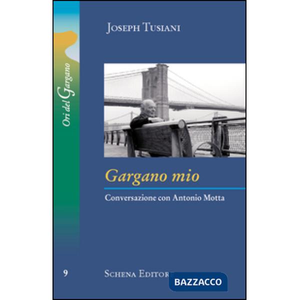 Gargano mio. Conversazione con Antonio Motta