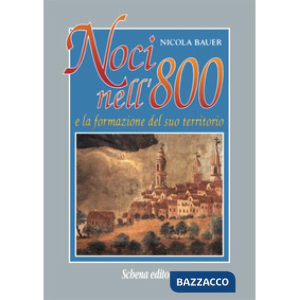 Noci nell'800 e la formazione del suo territorio