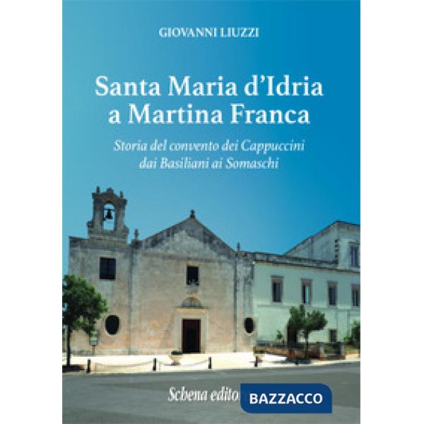 Santa Maria d'Idria a Martina Franca. Storia del convento dei Cappuccini dai Bas