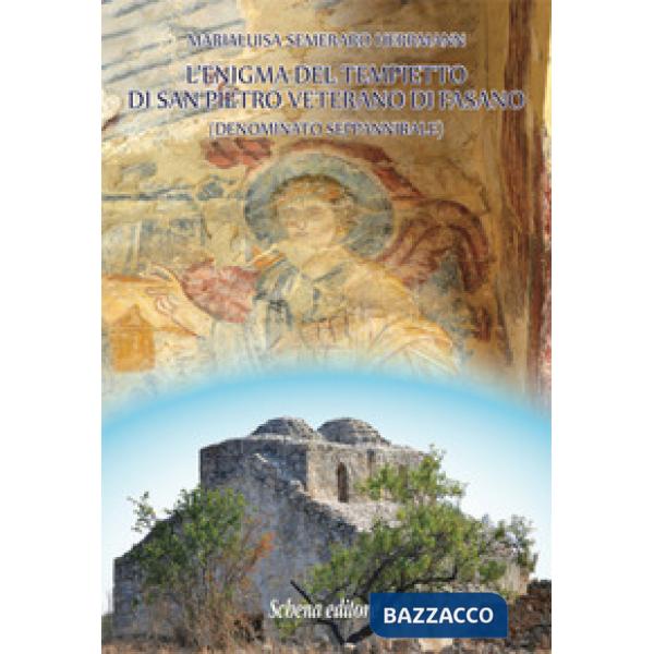 Enigma del tempietto di San Pietro Veterano di Fasano (denominato Seppannibale) 