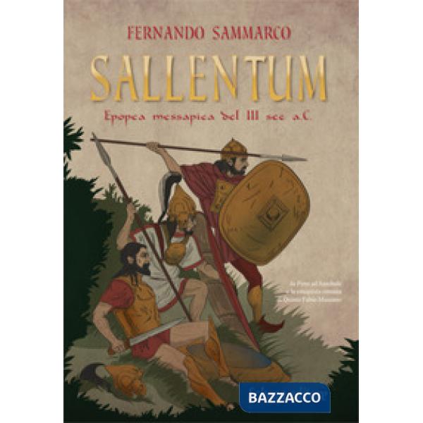 Sallentum. Epopea messapica del III sec. a. C.