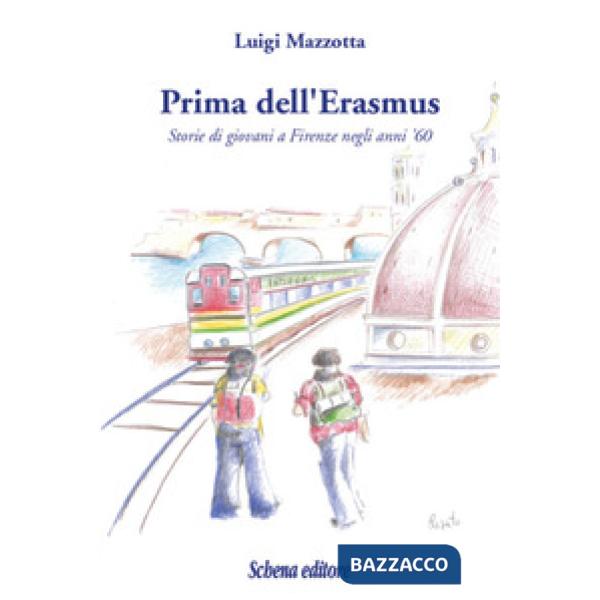 Prima dell'Erasmus. Storie di giovani a Firenze negli anni '60